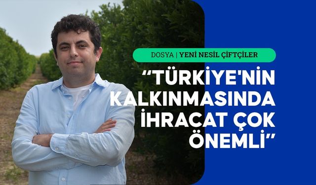 Narenciye üreticisi genç çiftçi yapay zeka destekli paketleme hattı kuracak