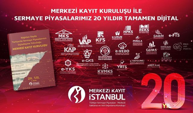 Merkezi Kayıt Kuruluşu ile sermaye piyasaları 20 yıldır tamamen dijital